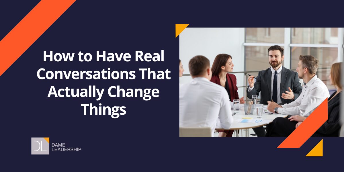Realistic Conversation Example How to Have Real Conversations That Actually Change Things - Dame ...
